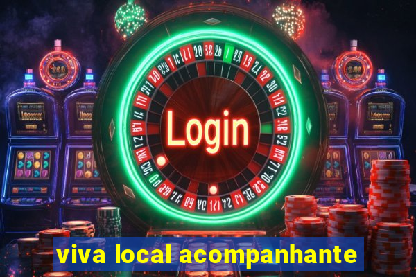 viva local acompanhante